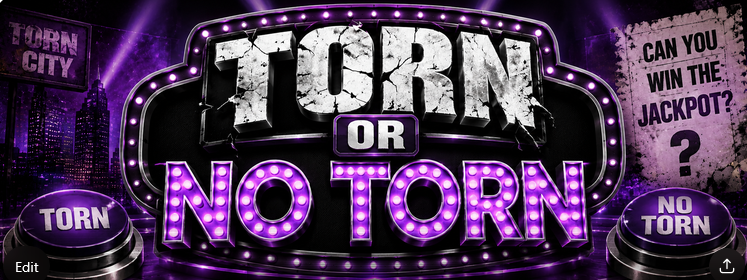 Torn or No Torn — Can you win the jackpot?